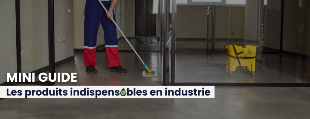 Produits d’hygiène indispensables en industrie : guide pour les revendeurs !