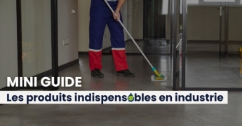Produits d’hygiène indispensables en industrie : guide pour les revendeurs !